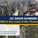 Graphic with text "UC Davis Summer Abroad GIS in the Land of the Thunder Dragon"