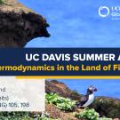 UC Davis Summer Abroad (Thermodynamics in the Land of Fire and Ice)