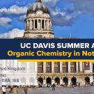 UC Davis Summer Abroad (Organic Chemistry in Nottingham)