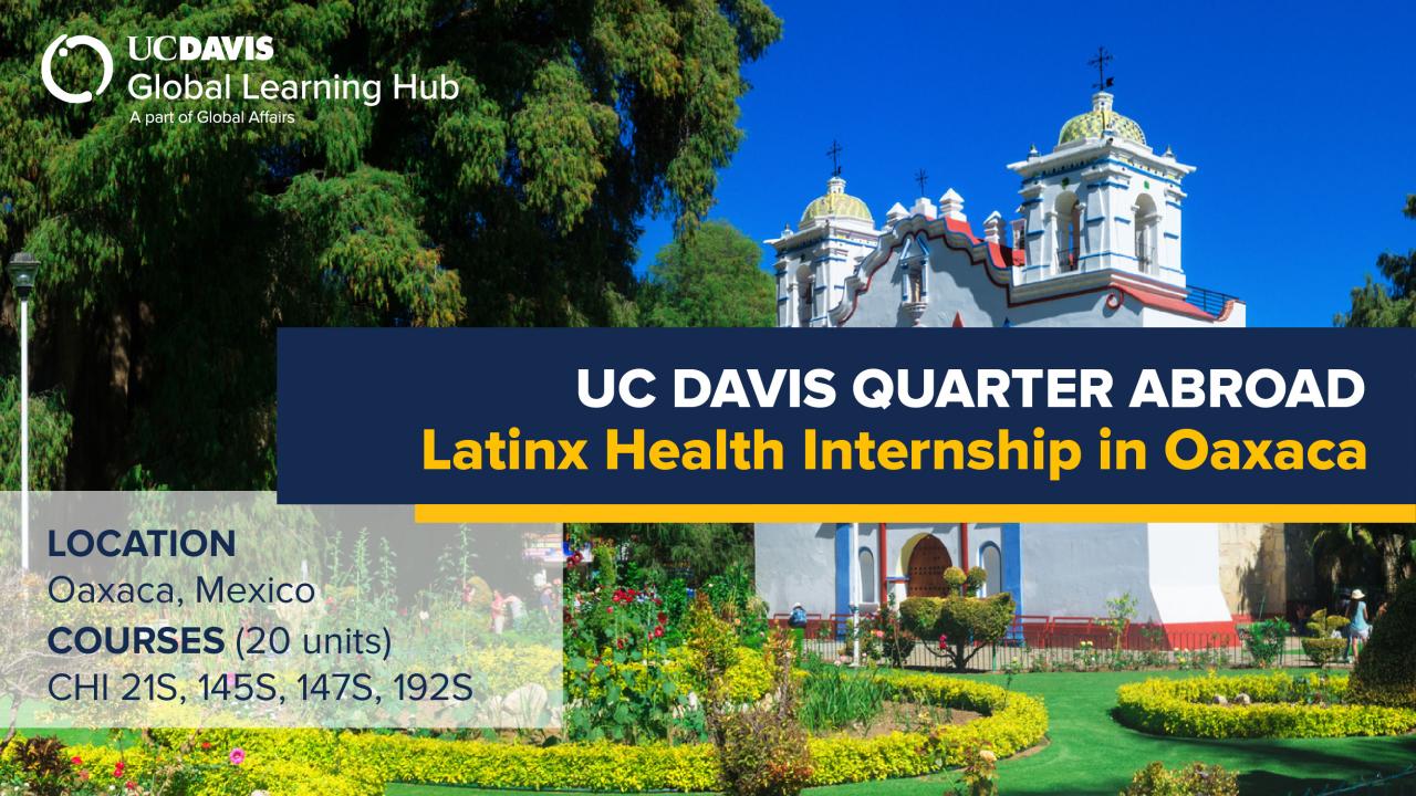 Graphic with text "UC Davis Quarter Abroad Latinx Health Internship in Oaxaca"