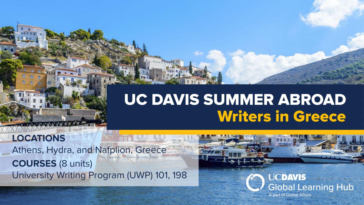A promotional banner for UC Davis Global Learning Hub's Summer Abroad program titled 'Writers in Greece.' The background features a coastal view of white and pastel-colored buildings on a hillside in a picturesque Greek town, with boats docked in the clear blue water. The program details include the locations: Athens, Hydra, and Nafplion, Greece, and courses worth 8 units: University Writing Program (UWP) 101, 198. The UC Davis logo and Global Learning Hub branding are at the bottom right.