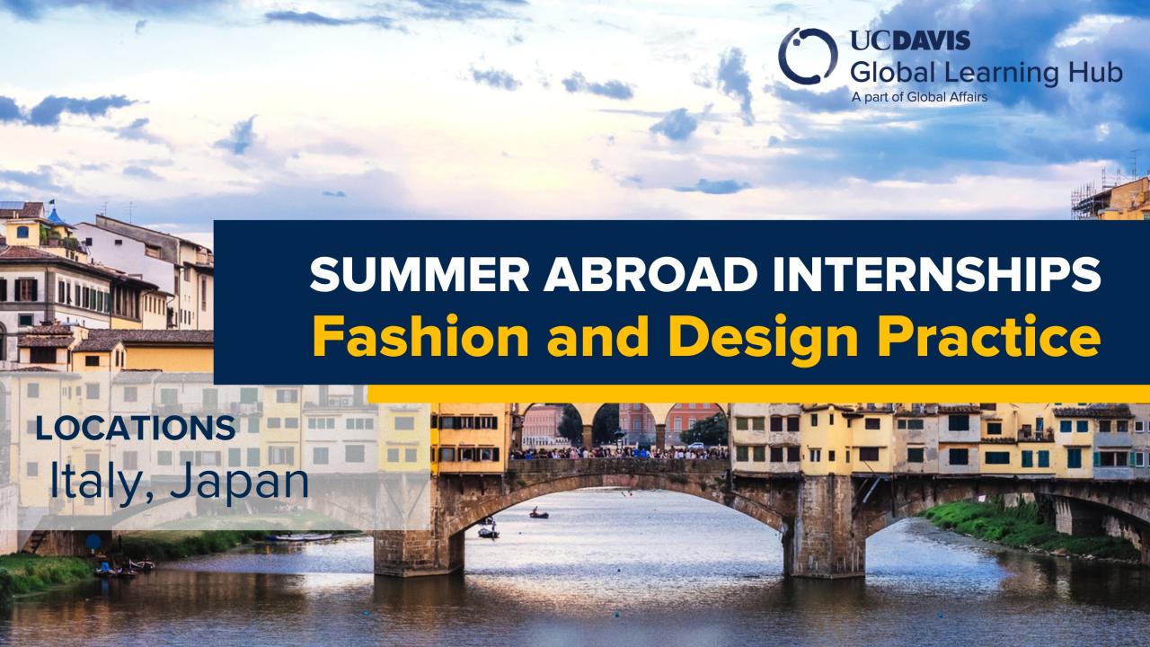 UC Davis Global Learning Hub banner for Summer Abroad Internships in Fashion and Design Practice, highlighting locations in Italy and Japan. The background features the Ponte Vecchio bridge over the Arno River in Florence, Italy, under a cloudy sky.